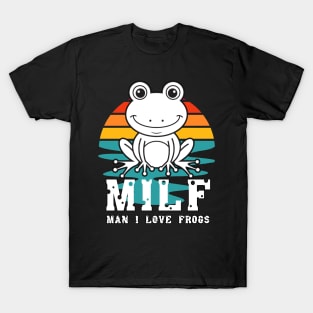 milf man i love frogs T-Shirt